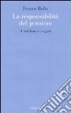 La responsabilità del pensiero. Il nichilismo e i soggetti libro