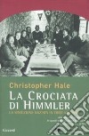 La crociata di Himmler. La spedizione nazista in Tibet nel 1938 libro di Hale Christopher