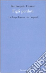 La droga discussa con i ragazzi libro