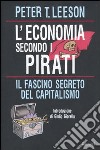 L'economia secondo i pirati. Il fascino segreto del capitalismo libro