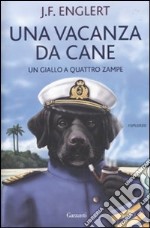 Una vacanza da cane. Un giallo a quattro zampe libro