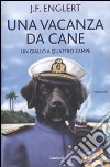 Una vacanza da cane. Un giallo a quattro zampe libro