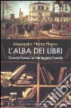 L'alba dei libri. Quando Venezia ha fatto leggere il mondo libro