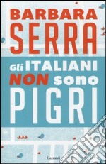 Gli italiani non sono pigri libro