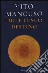 Dio e il suo destino libro