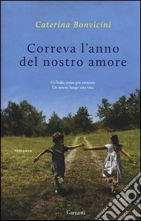 Correva l'anno del nostro amore libro