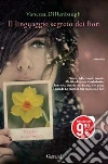Il linguaggio segreto dei fiori libro di Diffenbaugh Vanessa