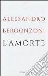 L'AMORTE libro di Bergonzoni Alessandro