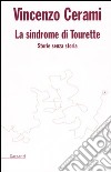 La sindrome di Tourette. Storie senza storia libro