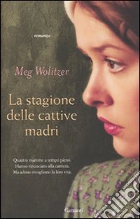 La stagione delle cattive madri libro