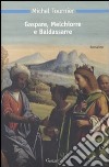 Gaspare; Melchiorre e Baldassarre libro