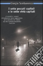 I Sette peccati capitali e le sette virtù capitali libro