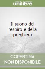 Il suono del respiro e della preghiera libro