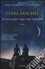 La meraviglia degli anni imperfetti libro