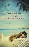 L'isola dell'amore proibito libro di Garvis Graves Tracey