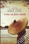 Come un fiore ribelle libro