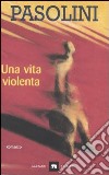 Una vita violenta libro