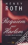 Requim per Harlem. Alla mercé di una brutale corrente. Vol. 4 libro di Roth Henry