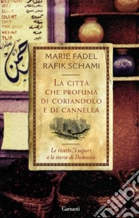 La Città che profuma di coriandolo e cannella libro