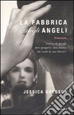 La fabbrica degli angeli libro