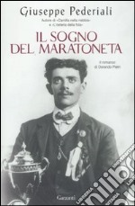 Il sogno del maratoneta. Il romanzo di Dorando Pietri libro