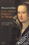 L'onore perduto di Isabella de' Medici libro di Mori Elisabetta