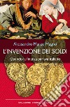 L'invenzione dei soldi. Quando la finanza parlava italiano libro