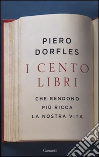 I cento libri che rendono più ricca la nostra vita