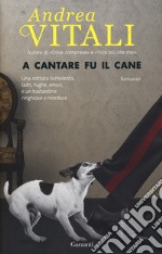 A cantare fu il cane libro