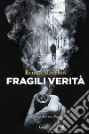 Fragili verità. Il ritorno di Bacci Pagano libro