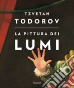 La pittura dei lumi. Ediz. illustrata libro