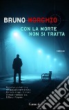 Con la morte non si tratta libro