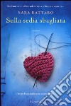 Sulla sedia sbagliata libro