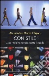 Con stile. Come l'Italia ha vestito (e svestito) il mondo libro