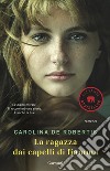 La ragazza dai capelli di fiamma libro di De Robertis Carolina