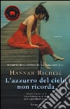 L'azzurro del cielo non ricorda libro di Richell Hannah