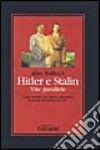 Hitler e Stalin. Vite parallele libro di Bullock Alan