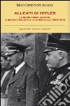 Alleati di Hitler. Le regie forze armate; il regime fascista e la guerra del 1940-1943 libro