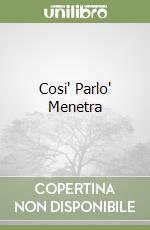 Cosi' Parlo' Menetra libro