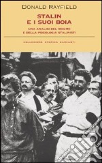 Stalin e i suoi boia. Un'analisi del regime e della psicologia stalinisti libro