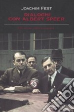 Dialoghi con Albert Speer libro