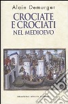 Crociate e crociati nel Medioevo libro