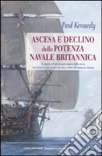 Ascesa e declino della potenza navale britannica libro