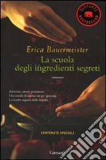 La Scuola degli ingredienti segreti libro