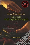 La Scuola degli ingredienti segreti libro di Bauermeister Erica