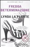 Fredda determinazione libro di La Plante Lynda