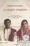 La moglie sbagliata libro di Mahajan Karan