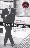 Il caffè di Sindona. Un finanziere d'avventura tra politica, Vaticano e mafia libro