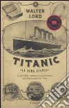 Titanic. La vera storia libro di Lord Walter
