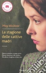 La stagione delle cattive madri libro